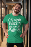 0% Irish But 100% Down To Get Fucked Up