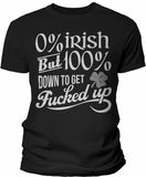 0% Irish But 100% Down To Get Fucked Up