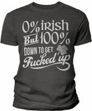 0% Irish But 100% Down To Get Fucked Up