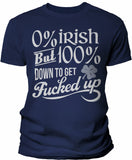 0% Irish But 100% Down To Get Fucked Up