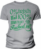 0% Irish But 100% Down To Get Fucked Up