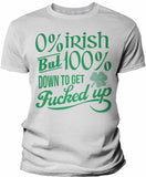 0% Irish But 100% Down To Get Fucked Up