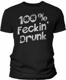 100% Feckin' Drunk