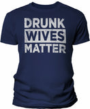 Drunk Wives Matter