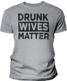 Drunk Wives Matter