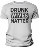 Drunk Wives Matter