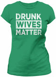 Drunk Wives Matter