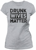 Drunk Wives Matter