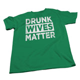 Drunk Wives Matter