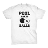 Pool Takes Balls - Distressed Print -  Funny Billiards T-Shirt